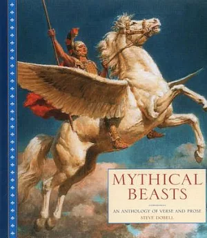 Mythical Beasts: An Anthology of Verse and Prose