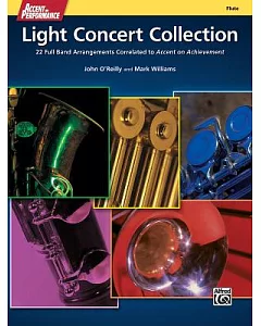 Accent on Performance Light Concert Collection: 22 Full Band Arrangements Correlated to Accent on Achievement (Flute)