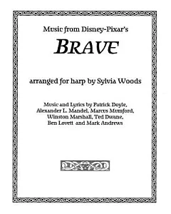 Music From Disney-Pixar’s Brave: Arranged for Harp by Sylvia Woods