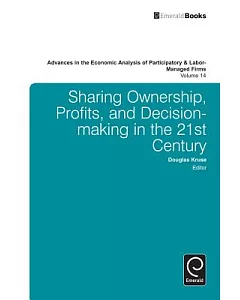 Sharing Ownership, Profits, and Decision-Making in the 21st Century