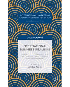 International Business Realisms: Globalizing Locally Responsive and Internationally Connected Business Disciplines