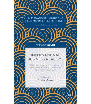 International Business Realisms: Globalizing Locally Responsive and Internationally Connected Business Disciplines