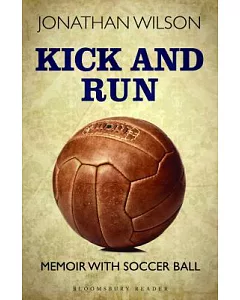 Kick and Run: Memoir With Soccer Ball