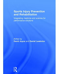 Sports Injury Prevention and Rehabilitation: Integrating medicine and science for performance solutions