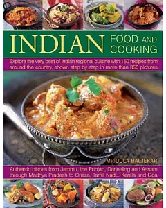 Indian Food and Cooking: Explore the Very Best of Indian Regional Cuisine With 150 Recipes from Around the Country, Shown Step b