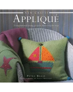 New Crafts: Applique: 25 Inspirational Sewing Projects Shown Step-by-Step