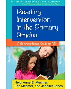 Reading Intervention in the Primary Grades: A Common-Sense Guide to RTI
