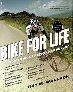 Bike for Life: How to Ride to 100 - and Beyond