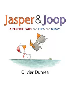 Jasper & Joop: A Perfect Pair: One Tidy, One Messy