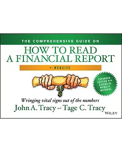 The Comprehensive Guide on How to Read a Financial Report: Wringing Vital Signs Out of the Numbers