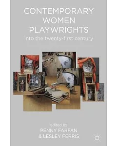Contemporary Women Playwrights: Into the Twenty-First Century