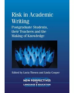 Risk in Academic Writing: Postgraduate Students, Their Teachers and the Making of Knowledge