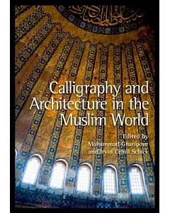 Calligraphy and Architecture in the Muslim World