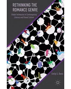 Rethinking the Romance Genre: Global Intimacies in Contemporary Literary and Visual Culture