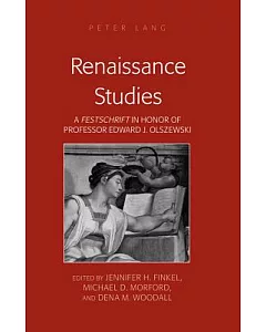 Renaissance Studies: A Festschrift in Honor of Professor Edward J. Olszewski