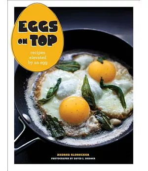 Eggs on Top: Recipes elevated by an egg