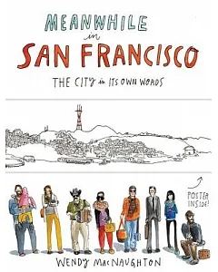 Meanwhile in San Francisco: The City in Its Own Words