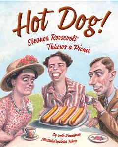 Hot Dog!: Eleanor Roosevelt Throws a Picnic