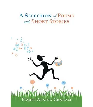 A Selection of Poems and Short Stories
