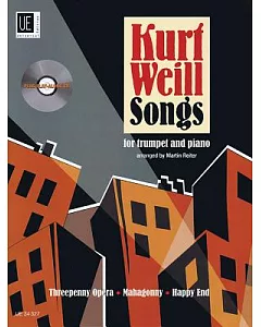 kurt Weill Songs: for trumpet or flugelhorn and piano / fur trompete oder flugelhorn und Klavie