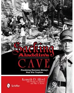 Sacking Aladdin’s Cave: Plundering Hermann Goring’s Nazi War Trophies