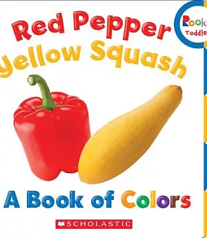 Red Pepper, Yellow Squash: A Book of Colors