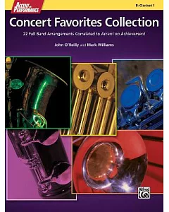 Accent on Performance Concert Favorites Collection: 22 Full Band Arrangements Correlated to Accent on Achievement (Clarinet 1)