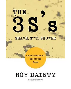 The 3s’s: Shave, S**t, Shower