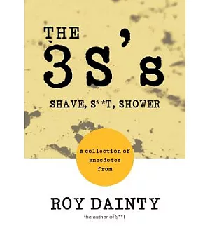 The 3s’s: Shave, S**t, Shower