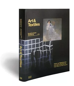 Art & Textile: Fabric As Material and Concept in Modern Art from Klimt to the Present