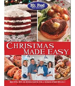 Mr. Food Test Kitchen Christmas Made Easy: Recipes, Tips and Edible Gifts for a Stress-Free Holiday
