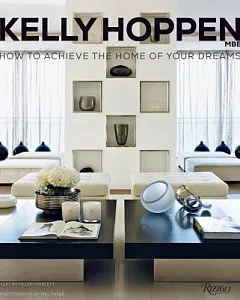 Kelly hoppen: How to Achieve the Home of Your Dreams