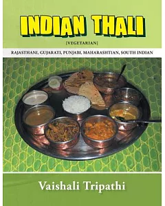 Indian Thali: [Rajasthani, Gujarati, Punjabi, Maharashtian, South Indian] [Vegetarian]