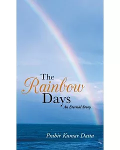 The Rainbow Days: An Eternal Story