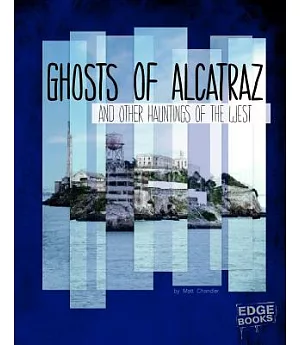 Ghosts of Alcatraz and Other Hauntings of the West