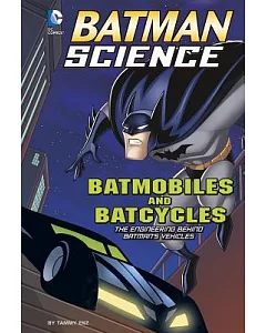 Batmobiles and Batcycles: The Engineering Behind Batman’s Vehicles