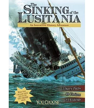 The Sinking of the Lusitania: An Interactive History Adventure