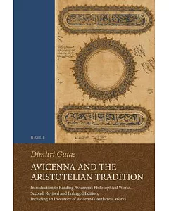 Avicenna and the Aristotelian Tradition: Introduction to Reading Avicenna’s Philosophical Works