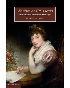 Poetics of Character: Transatlantic Encounters 1700-1900