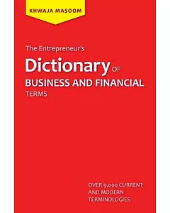 The Entrepreneur’s Dictionary of Business and Financial Terms
