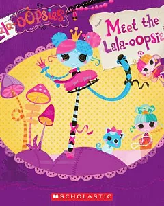 Lalaloopsy: Meet the Lala-oopsies