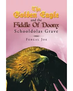 The Golden Eagle and the Fiddle of Doom: Schooldolas Grave