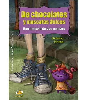 De chocolates y mascotas dulces / About Chocolates and Sweets Pets: Una Historia De Dos Mundos