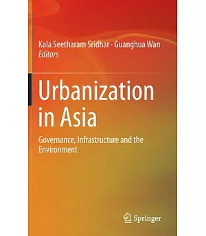 Urbanization in Asia: Governance, Infrastructure and the Environment
