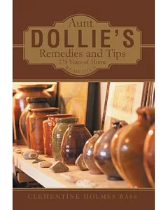 Aunt Dollie’s Remedies and Tips: 175 Years of Home Remedies
