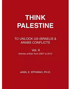 Think Palestine: To Unlock Us-israelis & Arabs Conflicts