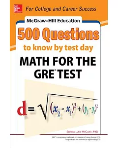 McGraw-Hill’s 500 Math Questions for the GRE Test