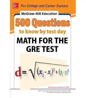 McGraw-Hill’s 500 Math Questions for the GRE Test