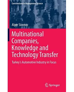 Multinational Companies, Knowledge, and Technology Transfer: Turkey’s Automotive Industry in Focus
