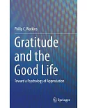 Gratitude and the Good Life: Toward a Psychology of Appreciation